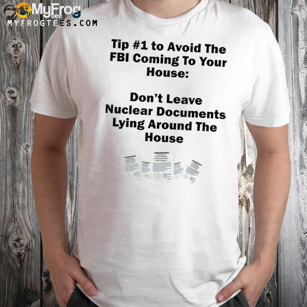 Don't leave nuclear docs lying around the house shirt