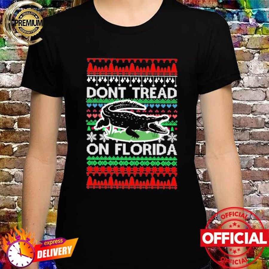Don't tread on florida ugly Christmas Sweater
