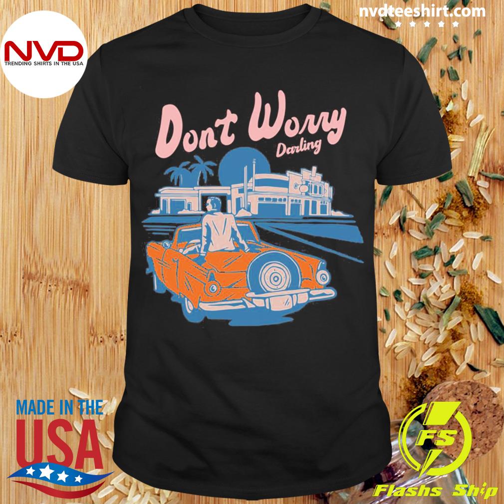 Don't Worry Darling Vintage Shirt