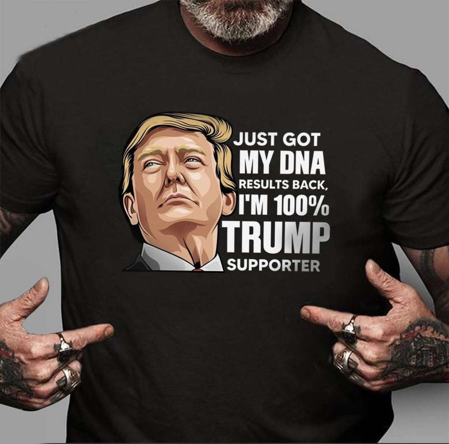 Donald Trump – Just got my DNA results back i'm 100% Trump supporter