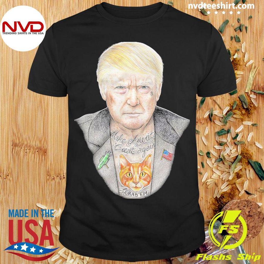 Donald Trump Make America Great Again Grab 'Em Shirt