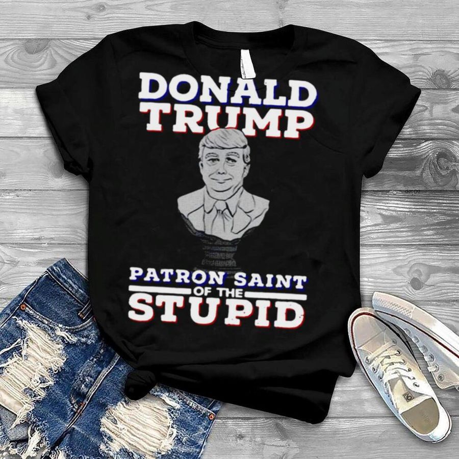 Donald Trump Patron Saint Of The Inbred T shirt