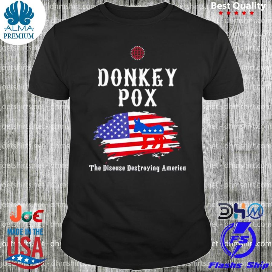 Donkey Pox The Disease Destroying America Biden T Shirt