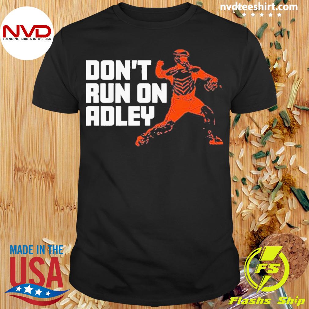 Don’t Run on Adley Shirt