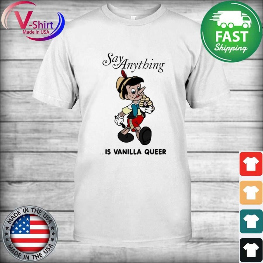Downright Merch Say Anything Is Vanilla Queer Shirt