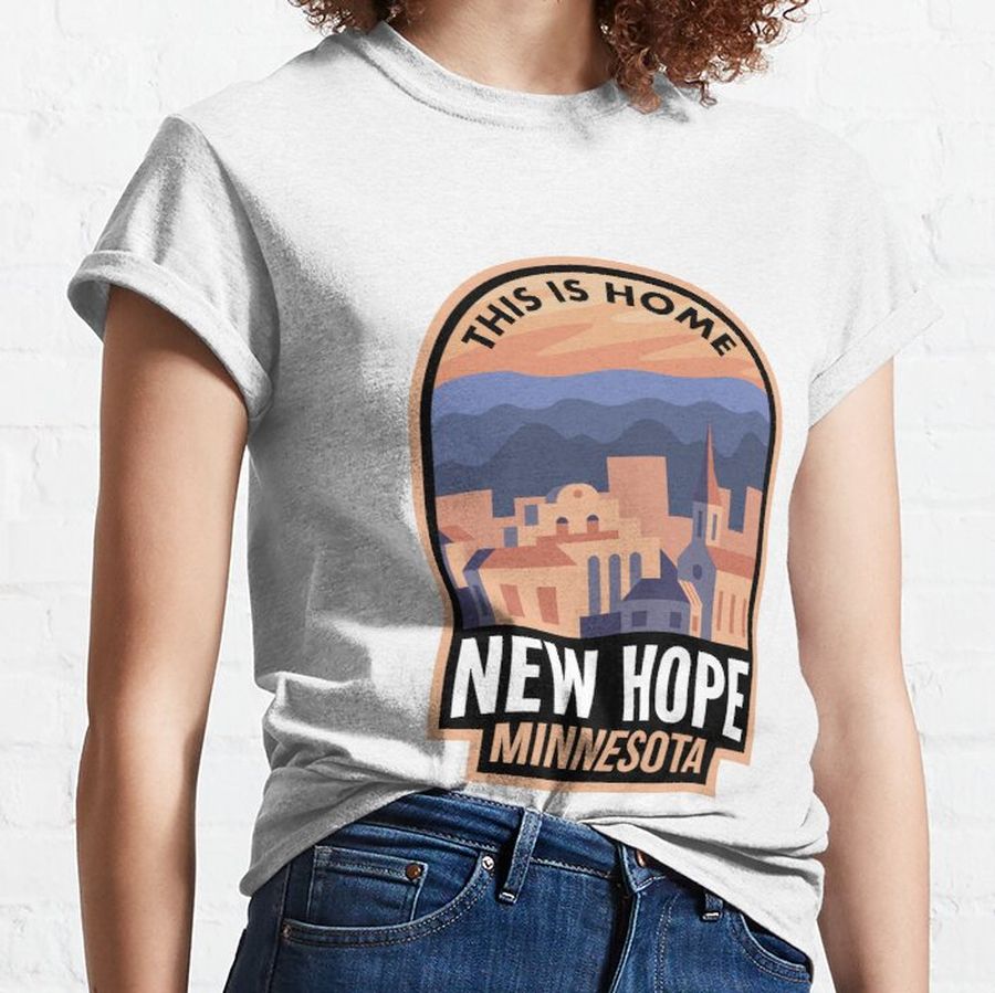 Downtown New Hope Minnesota This is Home Classic T-Shirt