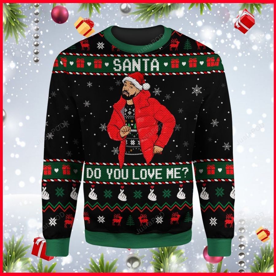 Drake Santa Do You Love Me Ugly Christmas Sweater All