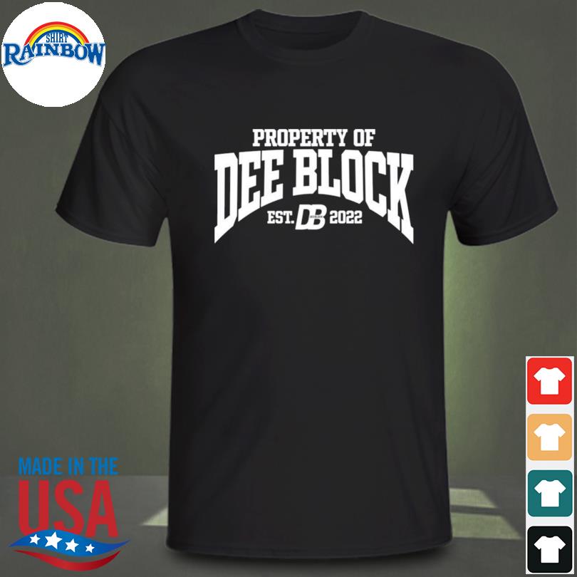 Duke dennis merch property of dee block est.2022 shirt