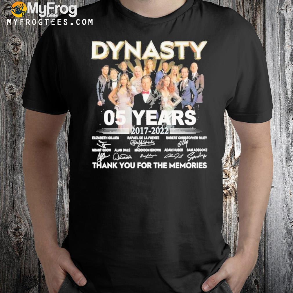 Dynasty 05 years 20172022 thank you for the memories signatures shirt