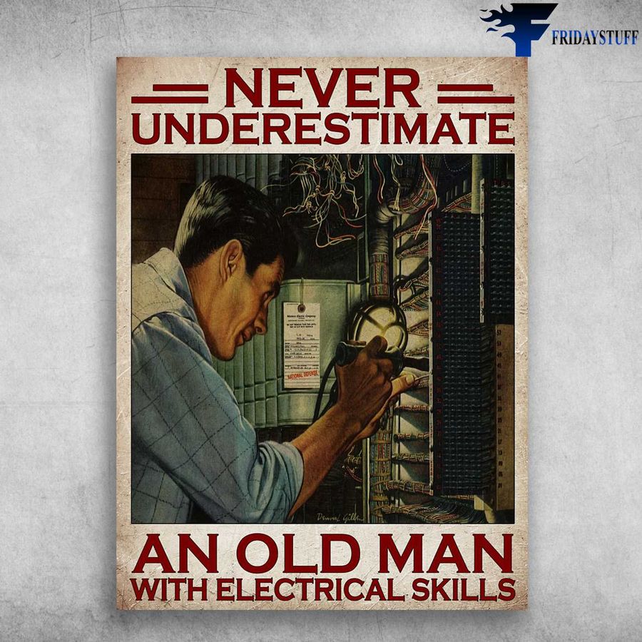 Electrician Poster – Never Underestimate An Old Man, With Electrical Skills Poster Home Decor Poster Canvas