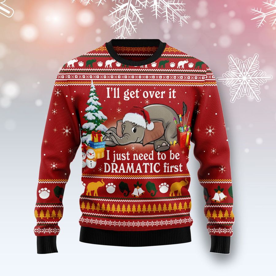 Elephant I ll Get Over It Ugly Sweater