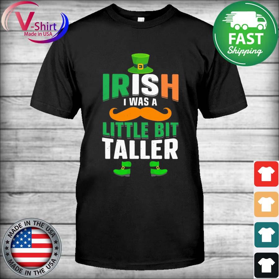 Elf Irish I was a little bit Taller St Patrick's Day Shirt