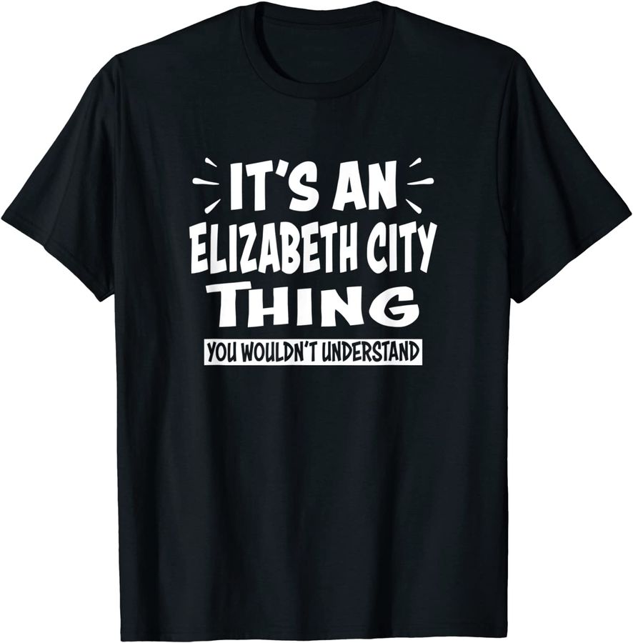 Elizabeth city Trip Lovers Thing You Wouldn't Understand