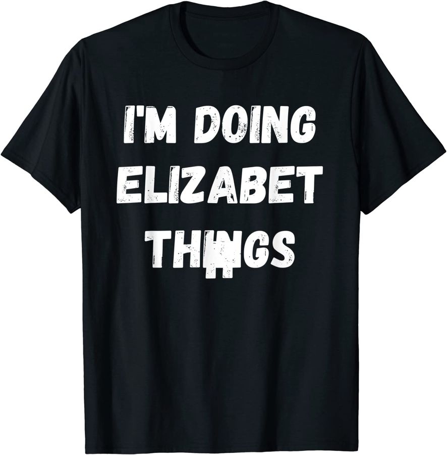 Elizabeth Gifts, I'm Doing Elizabeth Things
