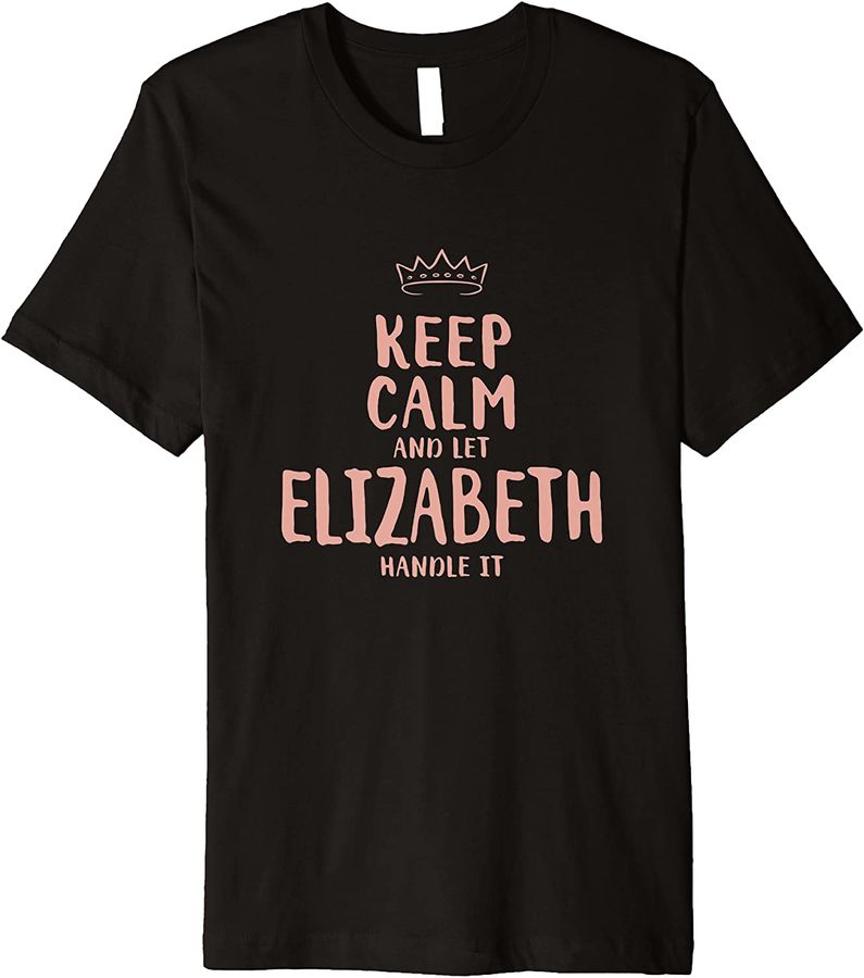 Elizabeth Keep Calm Personalized Name Friends Funny Buddy Premium