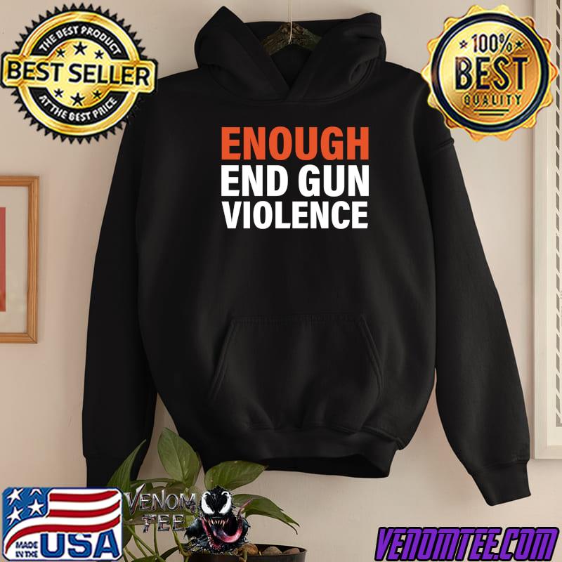 End Gun Violence NBA No Gun Awareness Day, Enough End Gun Violence T-shirt