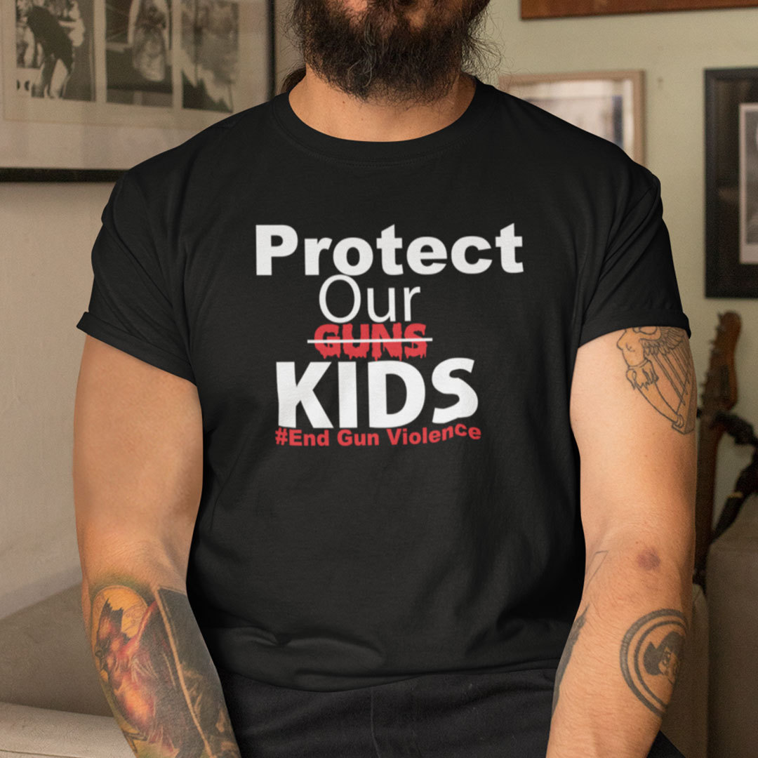 End Gun Violence Protect Our Kids Shirt