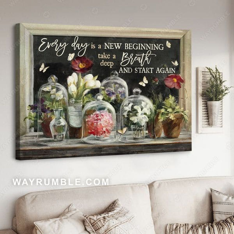 Every Day Is A New Begining Tale A Deep Breath And Start Again, Butterfly Flower Poster