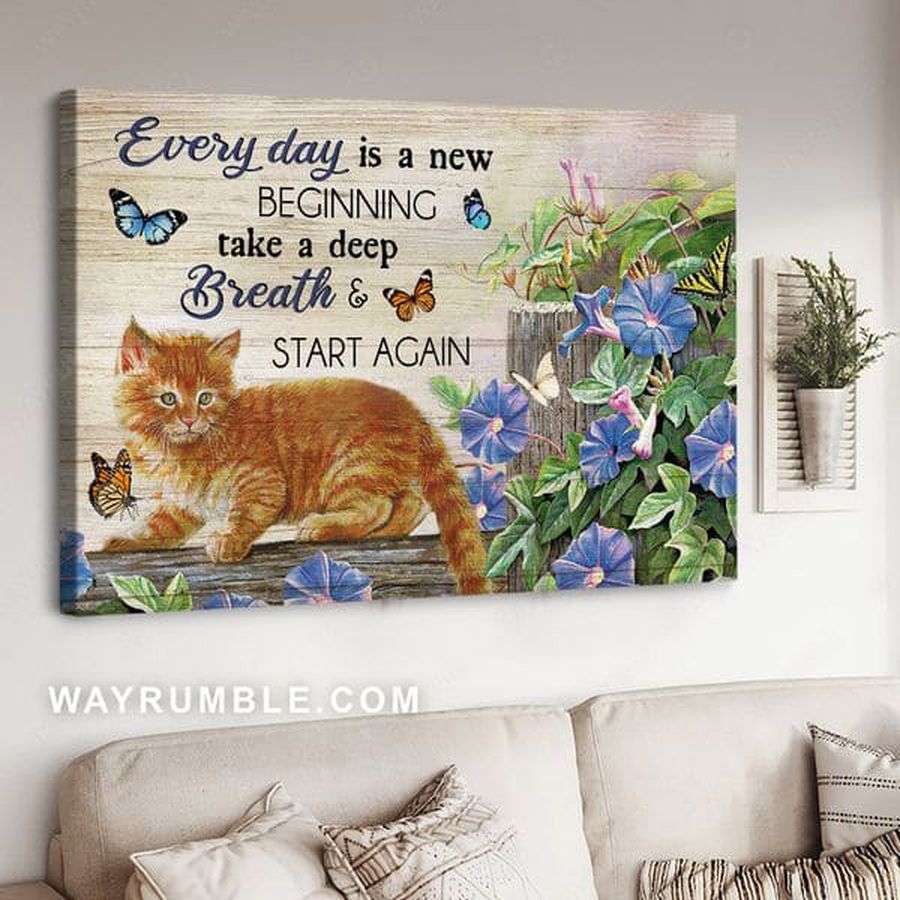 Every Day Is A New Beginning Take A Deep Breath And Start Again, Cat Lover Poster