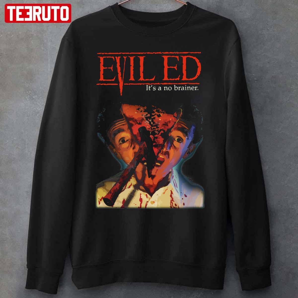 Evil Ed It's A No Brainer Unisex Sweatshirt