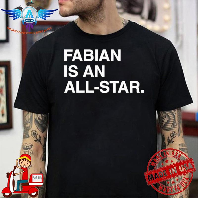 Fabian Is An All Star shirt