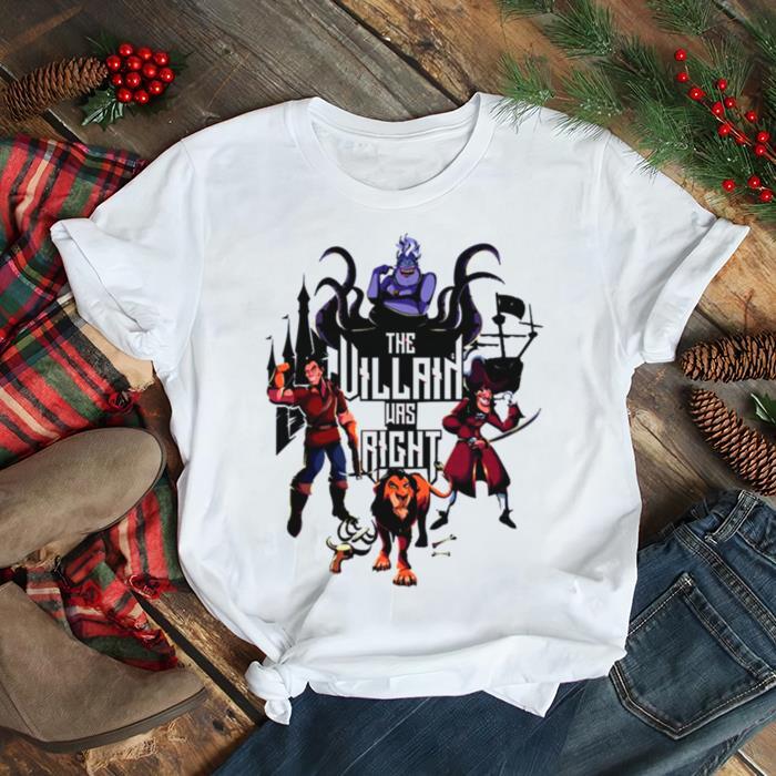 Fairy Tale Villain Was Right Disney Land shirt