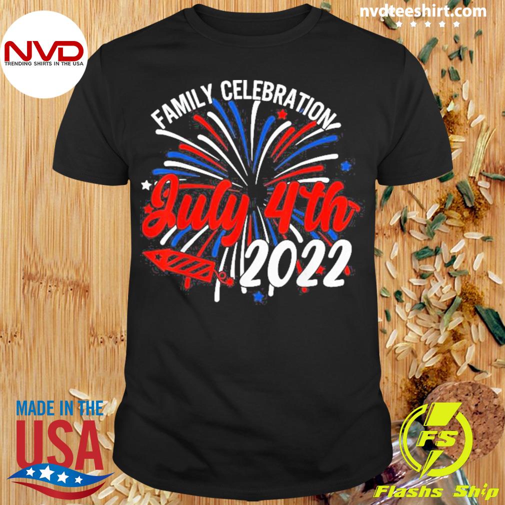 Family Celebration July 4th 2022 Firework Shirt