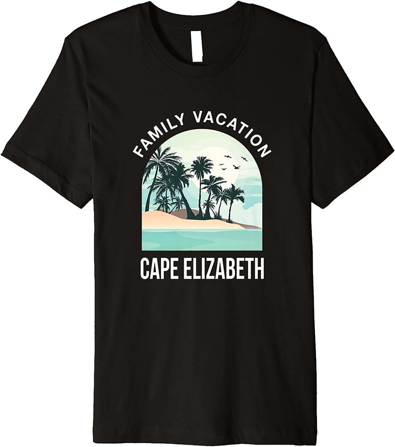 Family Vacation 2021 Cape Elizabeth Summer Maine Tropical Premium