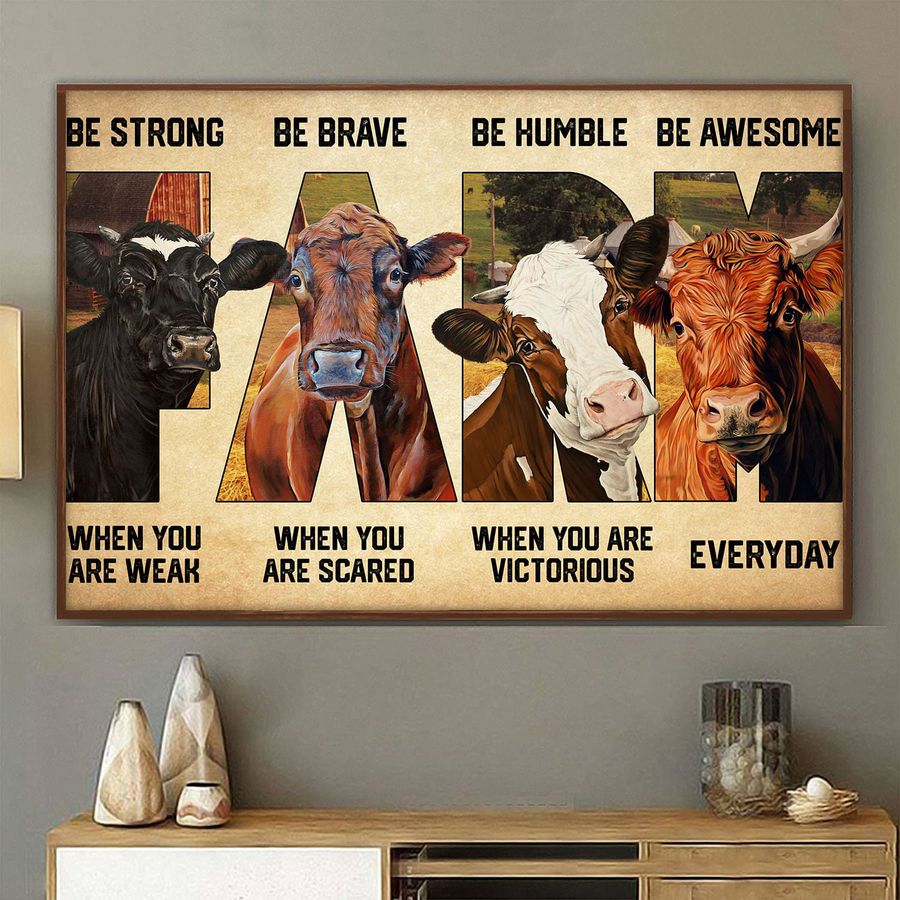 Farmer Gift, Dairy Farm Cow, Be Strong When You Are Weak Be Brave When You Are Scared Poster