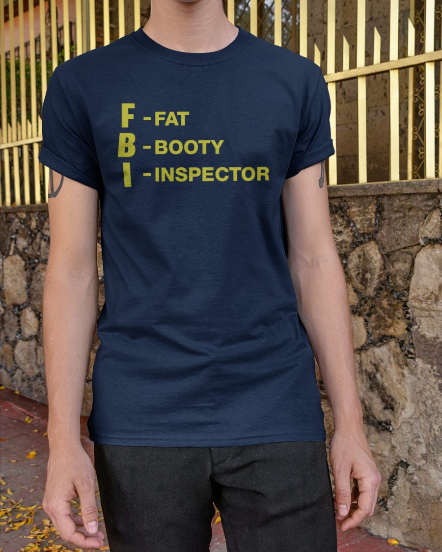 Fbi Fat Booty Inspector Shirt Barelylegalclothing Barelylegal