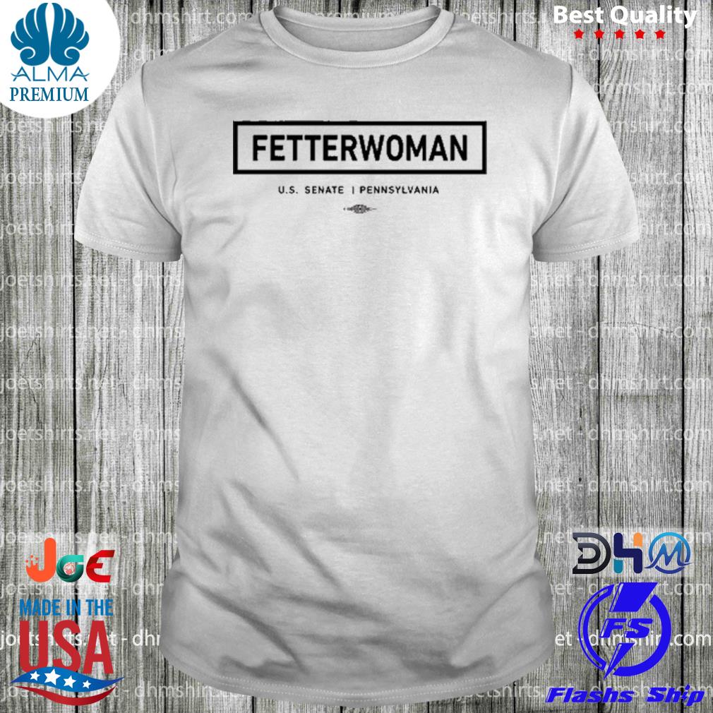 Fetterwoman 2022 shirt