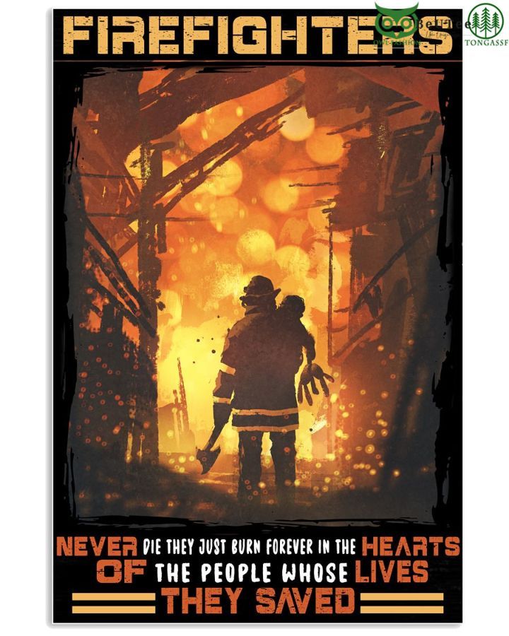 Firefighter Never Die Hearts Lives They Saved Poster