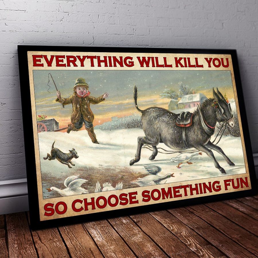 Fishing Boy, Everything Will Kill You So Choose Something Fun Poster