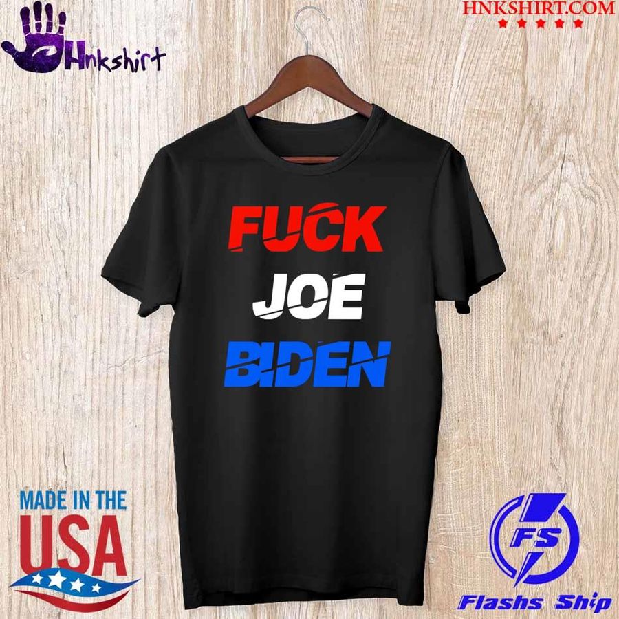 #FJB Fuck Joe Biden 2021 shirt