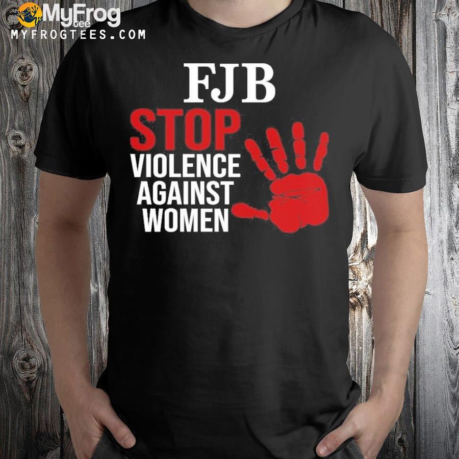 Fjb stop violence against women Joe Biden patriottakes fjb stop shirt