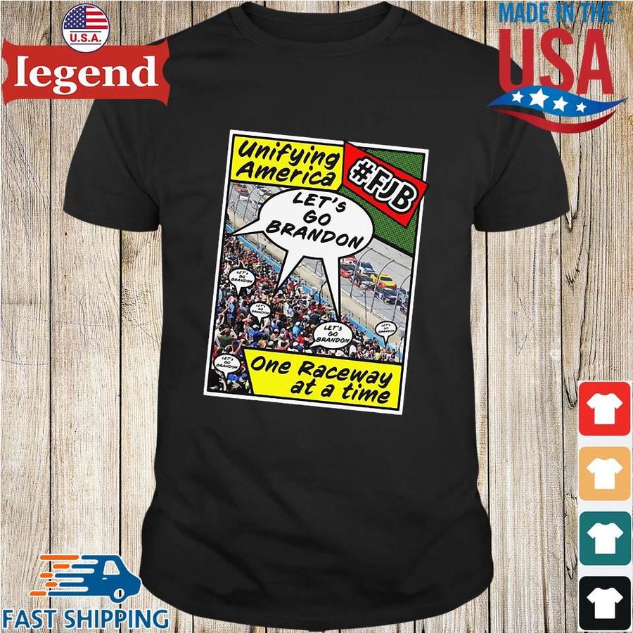 #FJB Unifying America Let's Go Brandon One Raceway At A Time Shirt