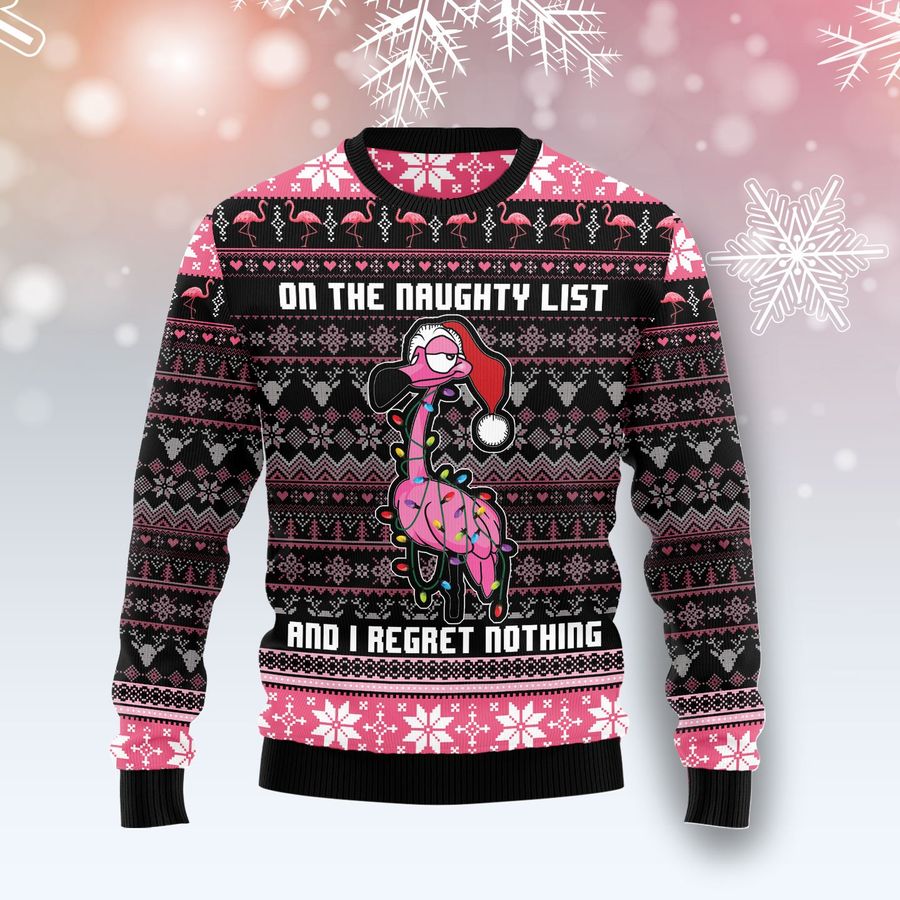 Flamingo On The Naughty List And Regret Nothing Ugly Sweater