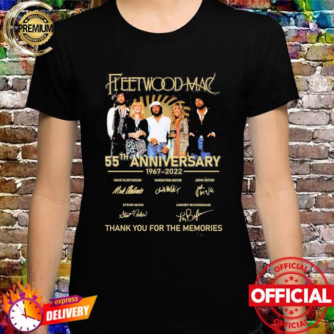 Fleetwood Mac 55TH Anniversary 1967 2022 thank You for the memories signatures shirt