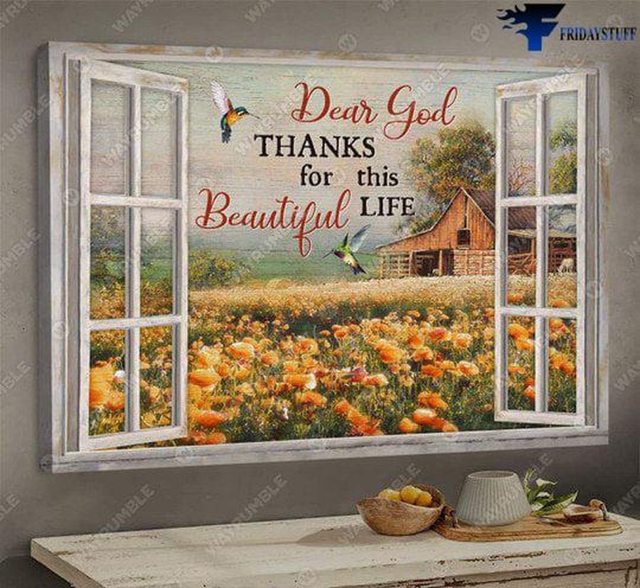 Flower Field, Farmer Poster, Hummingbird Flower, Dear God, Thanks For This Beautiful Life Poster Home Decor Poster Canvas