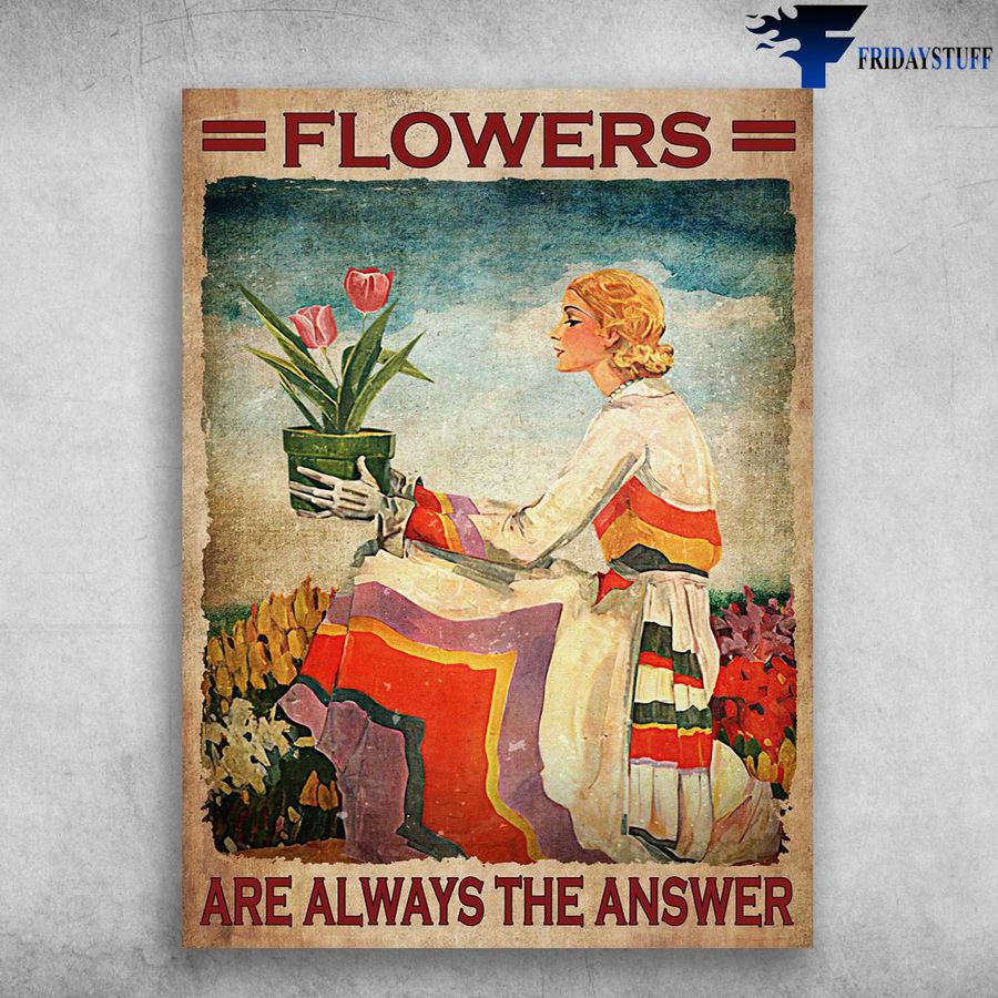 Flower Lover – Flowers Are Always The Answer, Gardening Girl Poster Home Decor Poster Canvas