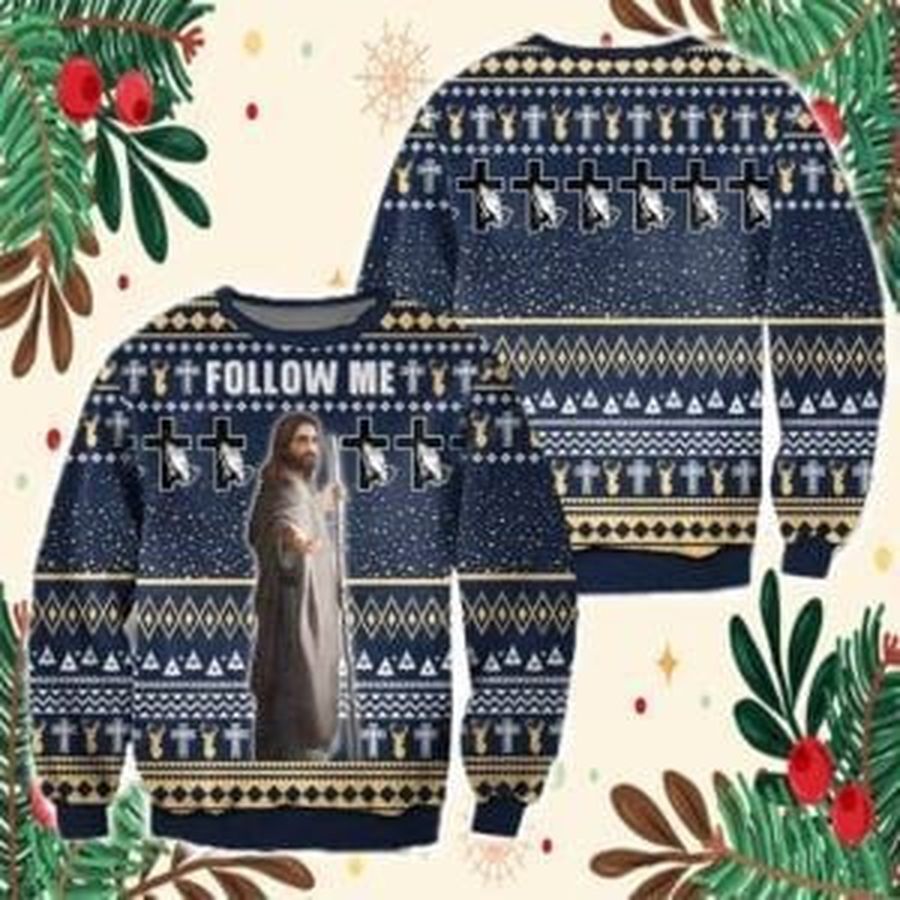 Follow Me Jesus Christ Ugly Christmas Sweater All Over Print