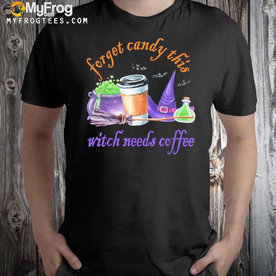 Forget candy this witch needs coffee halloween witch hat shirt