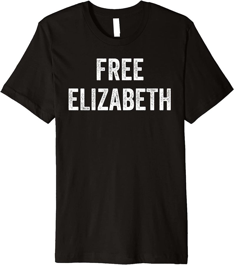 Free Elizabeth, Support Elizabeth's Release From Prison, Loc Premium