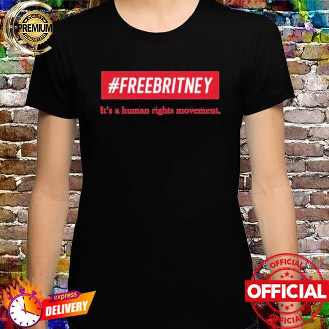 #Freebritney it’s a Human rights movement new shirt
