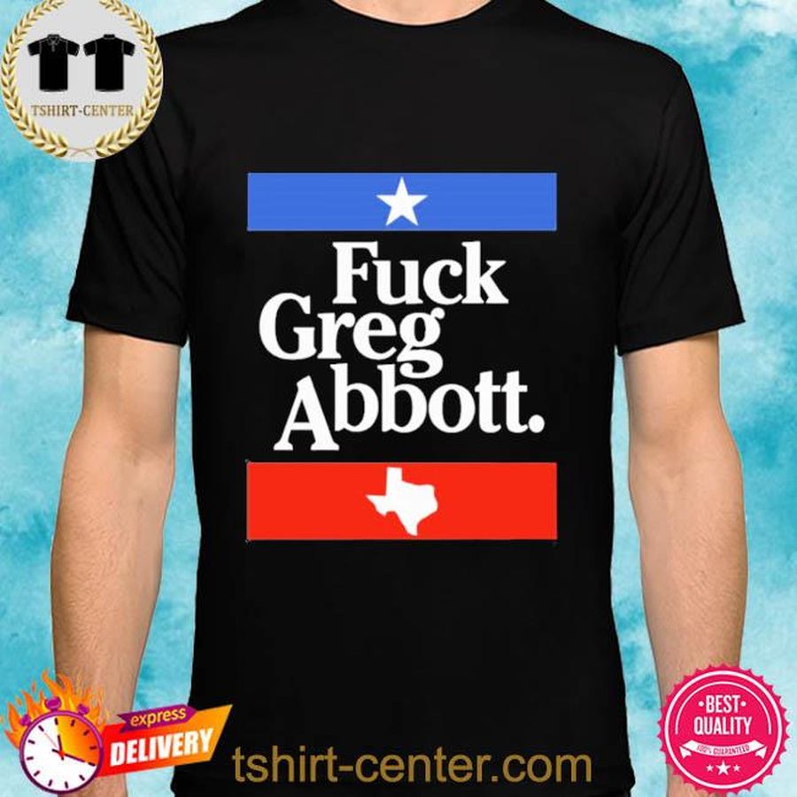 Fuck Greg Abbott Cathy Shirt