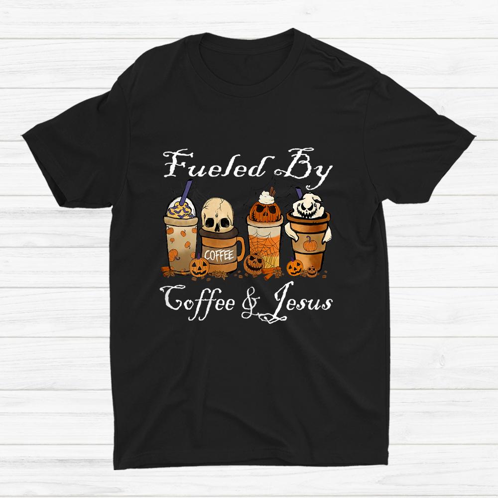 Fueled By Coffee  Jesus Pumpkin Spice Latte Thanksgiving Shirt