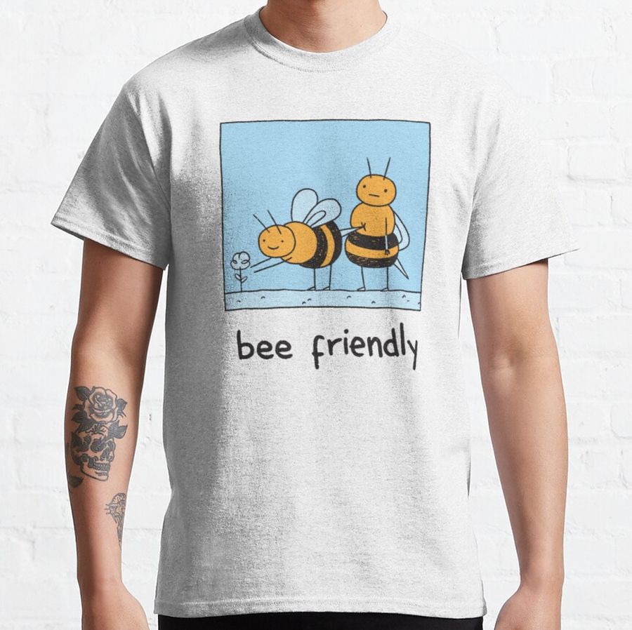 Funny bee friendly bees saying design Classic T-Shirt