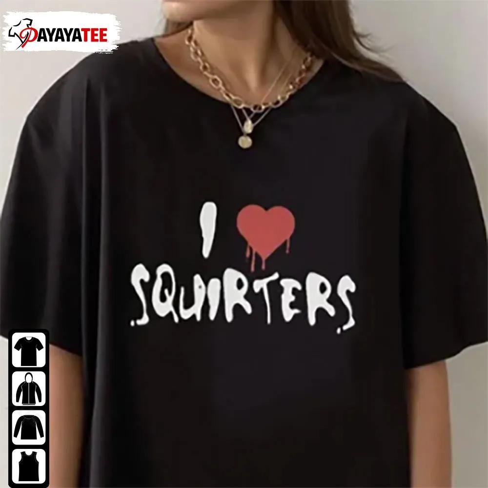 Funny I Heart Squirters Shirt Squirters Unisex