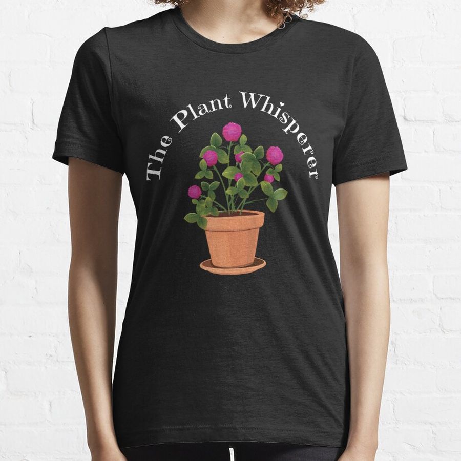 Gardening The Plant Whisperer Essential T-Shirt