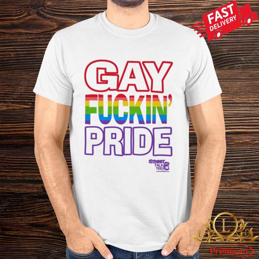 Gay Fuckin’s Pride If You’re Not Gay Friendly Take Your Bitch Ass Home Shirt